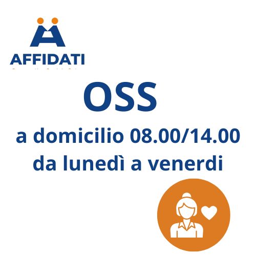 OSS a Domicilio Diurno 08.00-14.00 Lunedì - Venerdì con Rinnovo Mensile