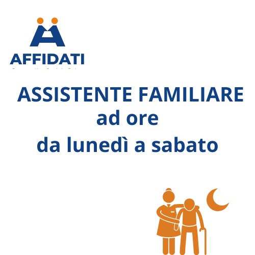 ASSISTENTE FAMILIARE ad ore Lunedì - Sabato
