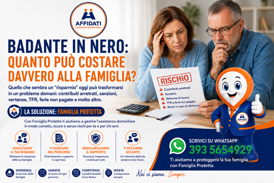 Badante in nero: rischi, costi e soluzione con Famiglia Protetta