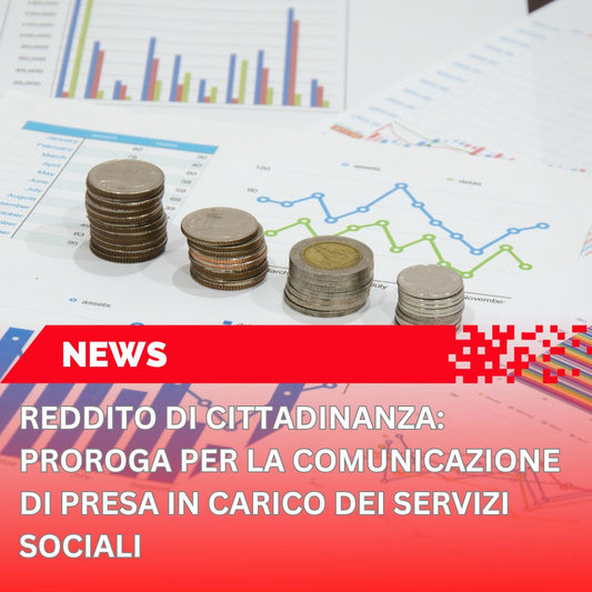 Reddito di cittadinanza: proroga per la comunicazione di presa in carico dei servizi sociali