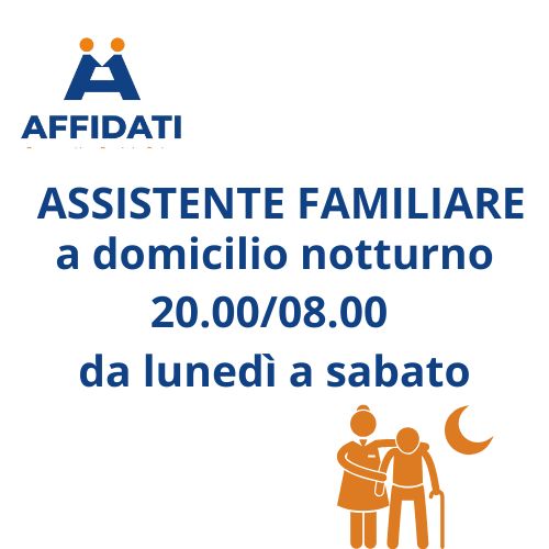 ASSISTENTE FAMILIARE 20.00/08.00 Notturno Lunedì - Sabato con Rinnovo Mensile