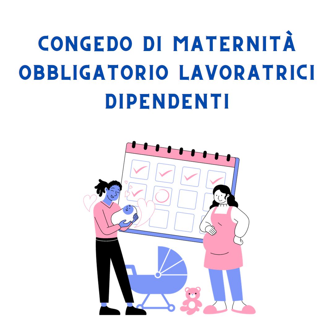 Congedo di Maternità Obbligatorio Lavoratrici Dipendenti