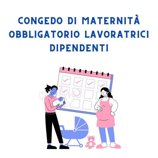 Congedo di Maternità Obbligatorio Lavoratrici Dipendenti