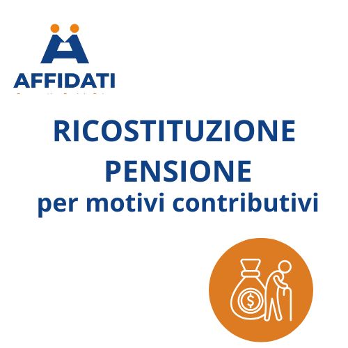 Ricostituzionne Pensione per Motivi Contributivi